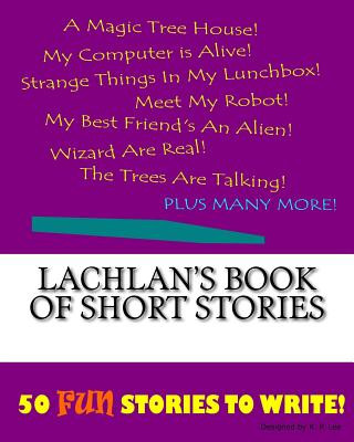 Lachlan's Book Of Short Stories