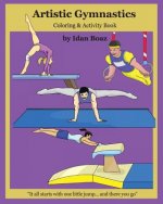 Artistic Gymnastics: Coloring and Activity Book: Gymnasticsis one of Idan's interests. He has authored various of Books which giving to chi