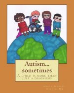 Autism...sometimes: A child is more than just a diagnosis