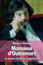 Monsieur d'Outremort: et autres histoires singuli?res