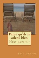 Parce Qu'ils Le Valent Bien.: Néo Sapiens