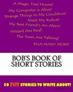 Bob's Book Of Short Stories