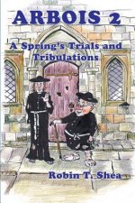 Arbois 2: A Spring's Trials and Tribulations