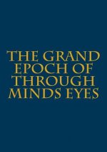 The Grand Epoch of Through Minds Eyes: Through Minds' Eyes Remastered