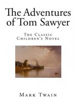 The Adventures of Tom Sawyer: The Classic Children's Novel