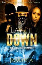 Lay It Down: She's Hell Bent On Making It