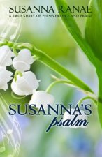 Susanna's Psalm: A True Story of Perserverance and Praise