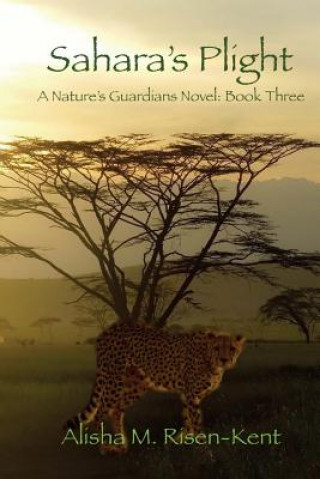 Sahara's Plight: A Nature's Guardians Novel: Book Three (Black & White)