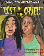 Lost In The Cave: Carmin's Adventures