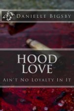 Hood Love: Ain't No Loyalty In It