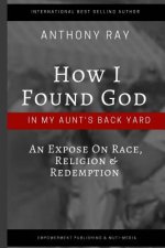 How I Found God In My Aunt's Backyard