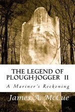 The Legend of Plough-Jogger: A Mariner's Reckoning