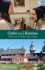 Cathi and Katrina: Adventure in Old Economy Village