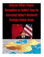 Chinese White Paper: Deception or Guide? Case in Assessing China's Declared Foreign Policy Goals