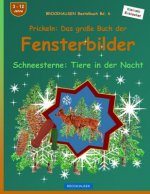 BROCKHAUSEN Bastelbuch Bd. 6 - Prickeln - Das große Buch der Fensterbilder: Schneesterne: Tiere in der Nacht