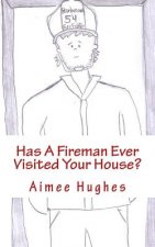 Has A Fireman Ever Visited Your House?