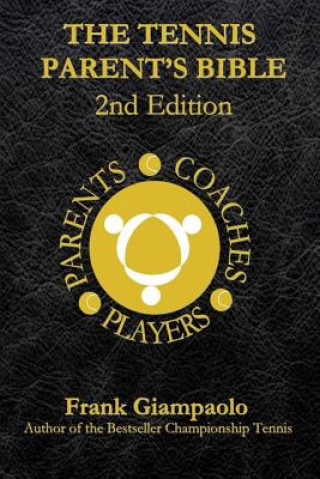 The Tennis Parent's Bible: Second Edition