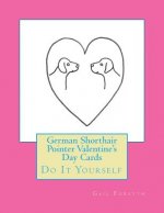 German Shorthair Pointer Valentine's Day Cards: Do It Yourself