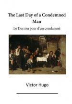 The Last Day of a Condemned Man: Le Dernier Jour d'Un Condamne