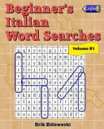 Beginner's Italian Word Searches - Volume 3