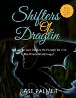 Shifters of Draglin: Will Adrianna's destiny be enough to give the whole world hope?