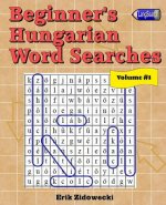Beginner's Hungarian Word Searches - Volume 1