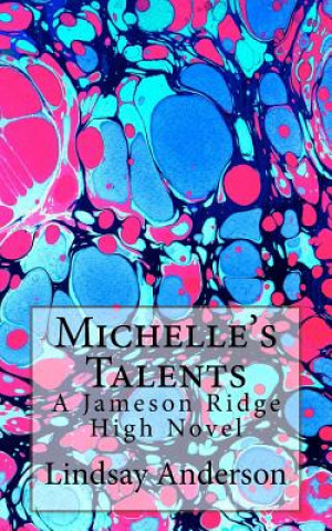 Michelle's Talents: A Jameson Ridge High Novel
