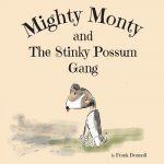 Mighty Monty and The Stinky Possum Gang