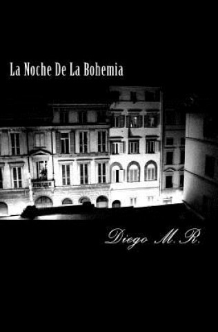 La Noche De La Bohemia (Diego Alejandro M R)(Brožovaná)
