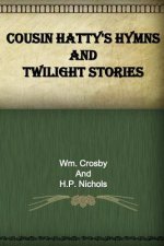 Cousin Hatty's Hymns and Twilight Stories