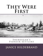 They Were First: Sheboygan's Pioneer Settlers