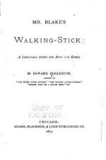 Mr. Blake's Walking Stick, A Christmas Story for Boys and Girls