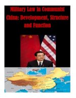 Military Law in Communist China: Development, Structure and Function