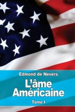 L'âme américaine: Tome I: Les origines. - La vie historique