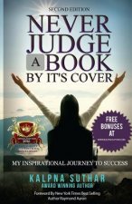 Never Judge a Book by it's Cover: The Book On My Inspirational Journey To Success