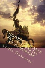 L'histoire de France racontee par les contemporains: Tome I