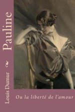 Pauline: Ou la liberte de l'amour