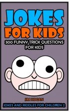 Jokes For Kids: 300 Funny Trick Questions For Kids