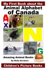 My First Book about the Animal Alphabet of Canada - Amazing Animal Books - Children's Picture Books