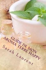 Guide de mon Aroma Terre Happy: 