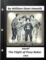The Flight of Pony Baker (1902) novel for children (World's Classics)