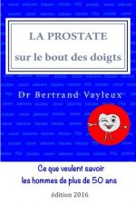 La prostate sur le bout des doigts: un guide illustré, en 10 th?mes
