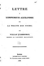 Lettre ? l'empereur Alexandre sur la traite des noirs