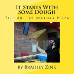 It Starts With Some Dough: The 'Art' of Making Pizza