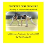 Cricket's Pure Pleasure: Middlesex v. Yorkshire, September 2015