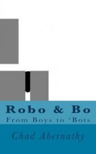 Robo & Bo: From Boys to Bots
