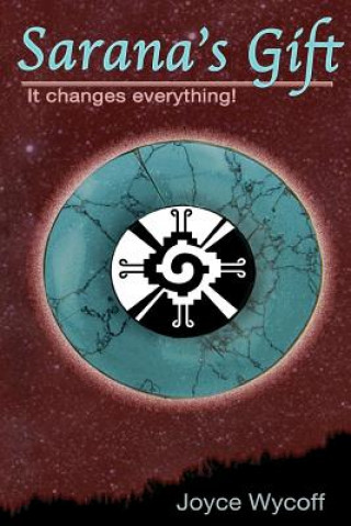 Sarana's Gift: It Changes Everything
