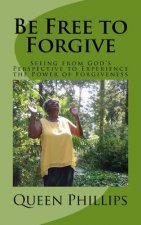 Be Free to Forgive