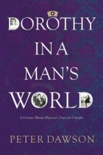 Dorothy in a Man's World: A Victorian Woman Physician's Trials and Triumphs