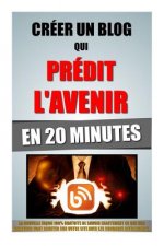 Créer Un Blog Qui Prédit L'Avenir En 20 Minutes: La Nouvelle Façon 100% Gratuite De Savoir Exactement Ce Que Vos Visiteurs Vont Acheter Sur Votre Site